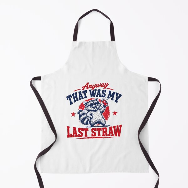 Item preview, Anyway That Was My Last Straw Raccoon Humor Animal Lover designed and sold by HumansStuck12.