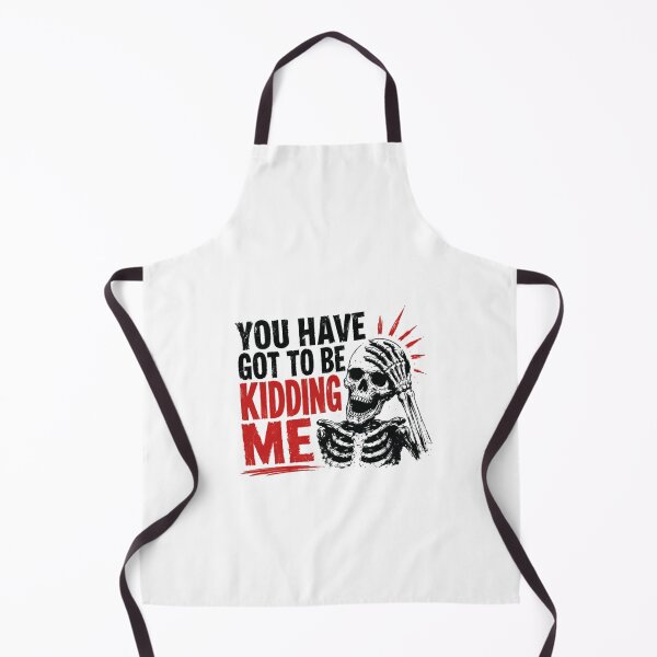 Item preview, You Have Got To Be Kidding Me Sarcasm Disbelief Frustration Humor designed and sold by HumansStuck12.