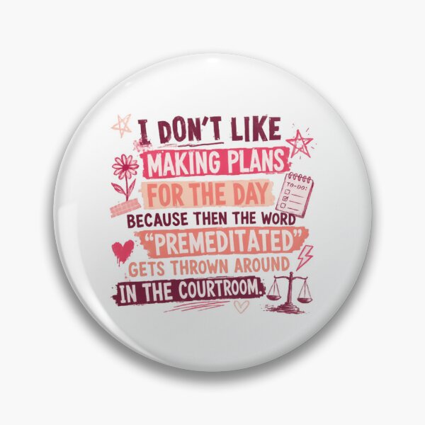 Item preview, I Don't Like Making Plans For The Day Because Then The Word Premeditated Gets Thrown Around In The Courtroom Lawyer Legal Justice Funny designed and sold by JonesFlora2025.
