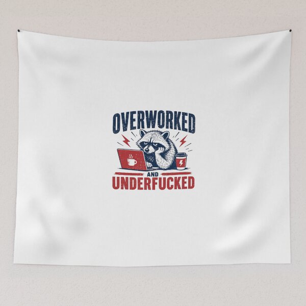 Item preview, Overworked And Underfucked Burnout Professional Adult Humor designed and sold by HumansStuck12.