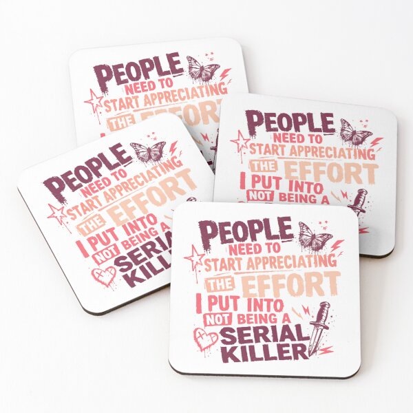 Item preview, People Need To Start Appreciating The Effort I Put Into Not Being A Serial Killer Sarcastic Dark Humor designed and sold by JonesFlora2025.