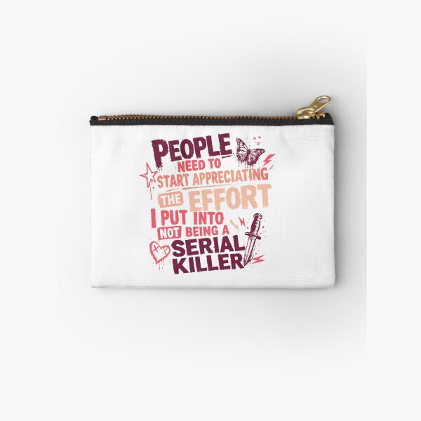 Item preview, People Need To Start Appreciating The Effort I Put Into Not Being A Serial Killer Sarcastic Dark Humor designed and sold by JonesFlora2025.