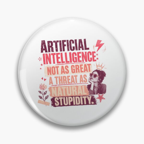 Item preview, Artificial Intelligence: Not As Great A Threat As Natural Stupidity Sarcasm Humor Quote designed and sold by JonesFlora2025.