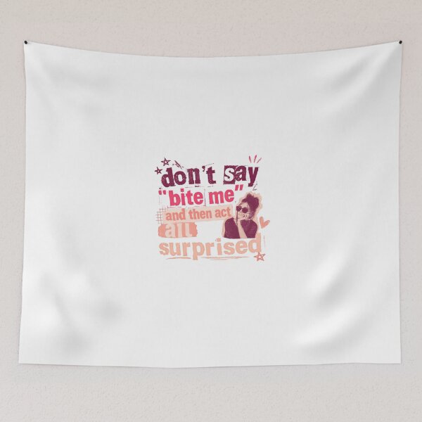 Item preview, Don't Say "Bite Me" And Then Act All Surprised Sarcastic Attitude Funny Quote designed and sold by JonesFlora2025.