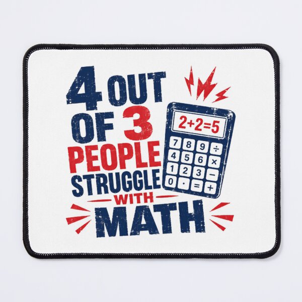 Item preview, 4 Out Of 3 People Struggle With Math Funny Mathematics Student Teacher Humor designed and sold by HumansStuck12.