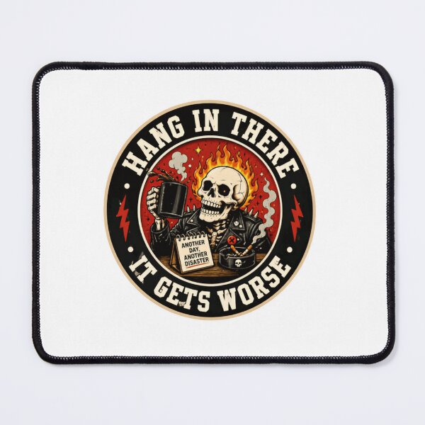 Item preview, Hang In There It Gets Worse Another Day Another Disaster Dark Humor Skeleton designed and sold by SkeletonsDanger.