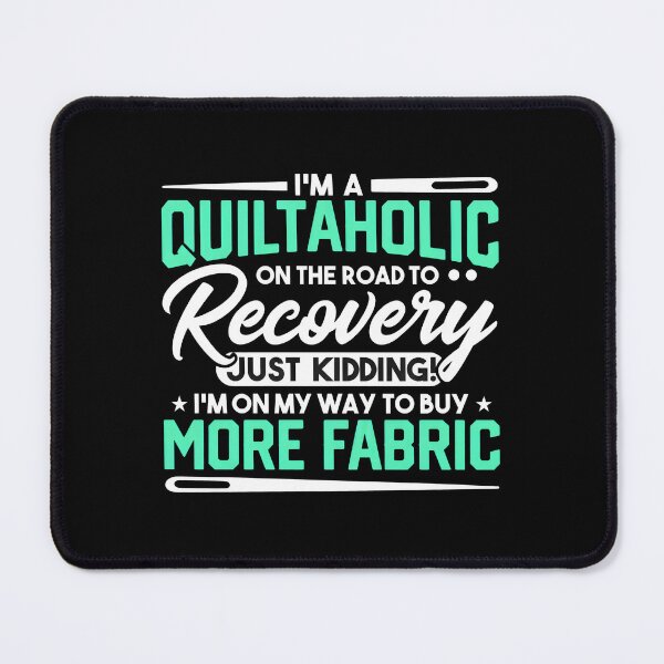 Item preview, Quiltaholic Recovery Fabric Lover Funny Saying designed and sold by kanipelfrebersg.