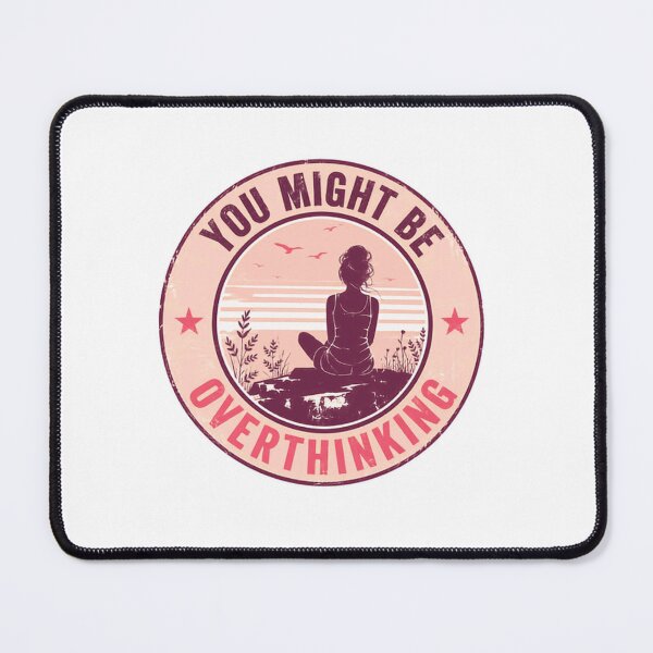 Item preview, You Might Be Overthinking Overthinker Mental Health Mindfulness designed and sold by SkeletonsDanger.