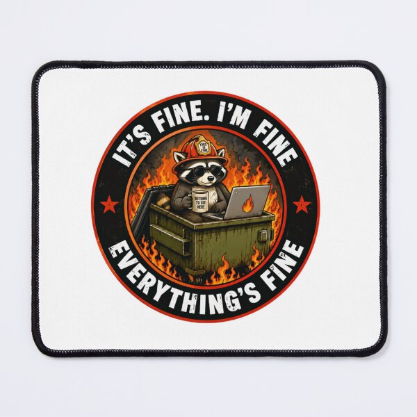 Item preview, It's Fine. I'm Fine Everything's Fine Firefighter Raccoon Meme Humor designed and sold by SkeletonsDanger.