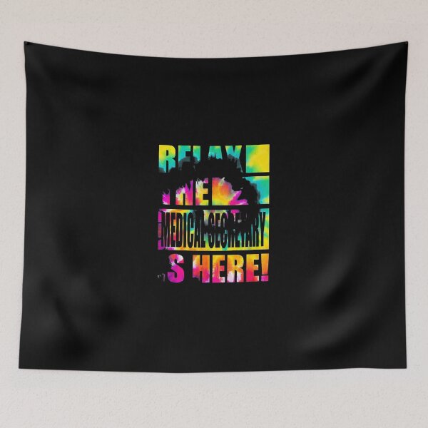Item preview, Relax The Medical Secretary Is Here Tie Dye designed and sold by kanipelfrebersg.
