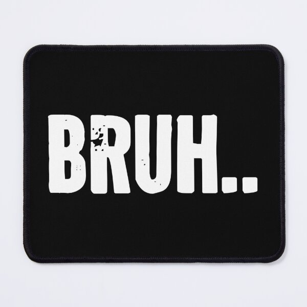 Item preview, Bruh designed and sold by zemilrathemi.