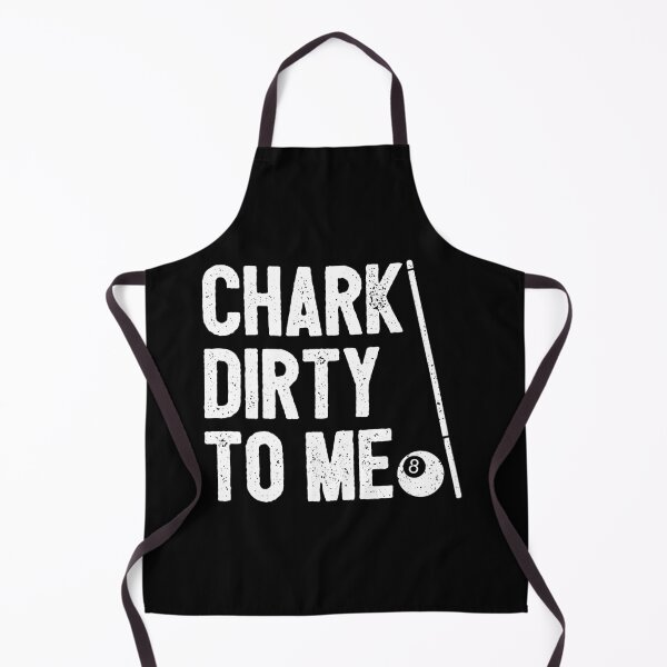 Item preview, Chark Dirty To Me - Funny 8-Ball Pool Player designed and sold by zemilrathemi.