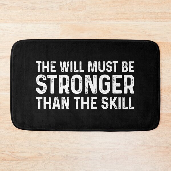 Item preview, The Will Must Be Stronger Than The Skill - Motivational Quote Gift designed and sold by xelkaiory.