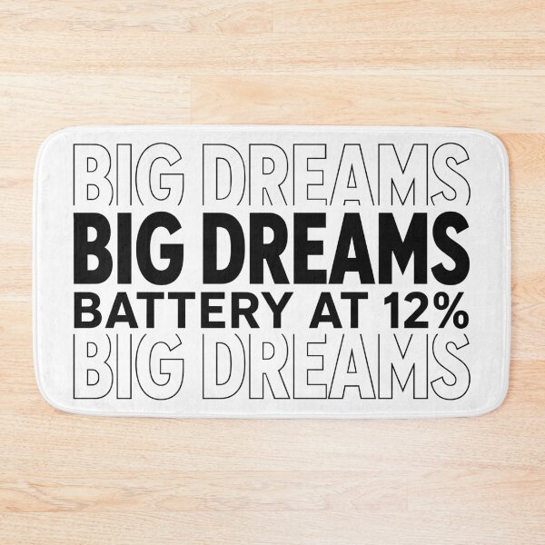 Item preview, Big Dreams Battery At 12% Funny Motivation designed and sold by markymaarty.