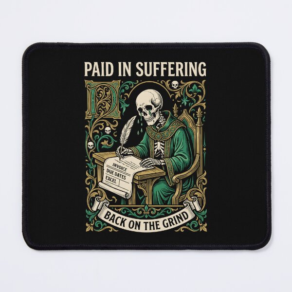 Item preview, Paid In Suffering Skeleton Scribe Work Humor designed and sold by SplashTastic.