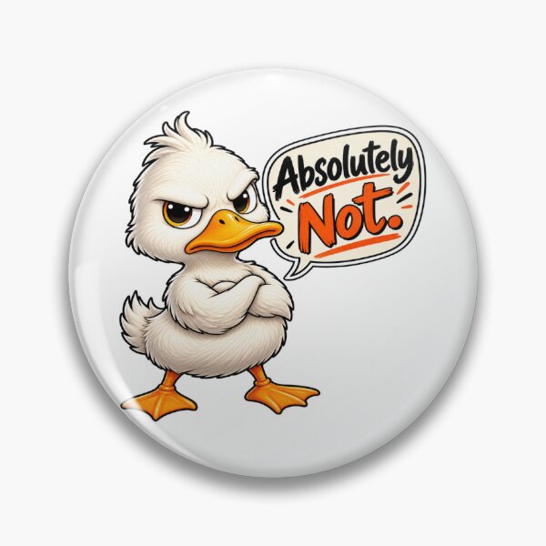 Item preview, Absolutely Not – Sassy Duck designed and sold by Genzfirevibes.