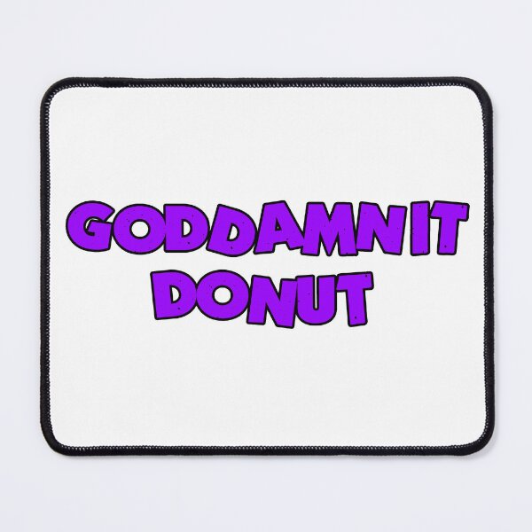Item preview, Goddamnit Donut designed and sold by JonathanGrimm.