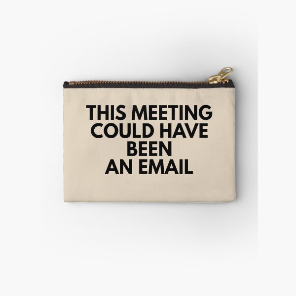 Item preview, This Meeting Could Have Been An Email  designed and sold by ArtisanPrintHk.