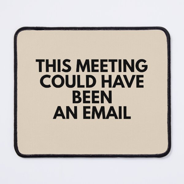 Item preview, This Meeting Could Have Been An Email  designed and sold by ArtisanPrintHk.