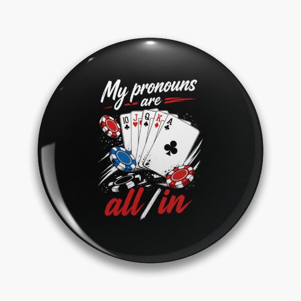 Item preview, My Pronouns Are All In with Poker Cards Chips and Winning Hand designed and sold by Pushsatxx.