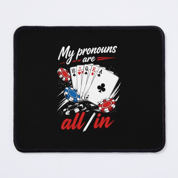 Item preview, My Pronouns Are All In with Poker Cards Chips and Winning Hand designed and sold by Pushsatxx.