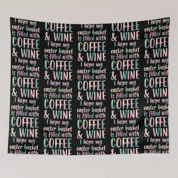 Item preview, I Hope My Easter Basket Is Filled With Coffee  Wine designed and sold by ely-brittaney.