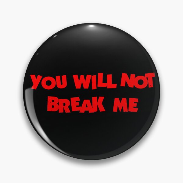Item preview, You Will Not Break Me designed and sold by JonathanGrimm.