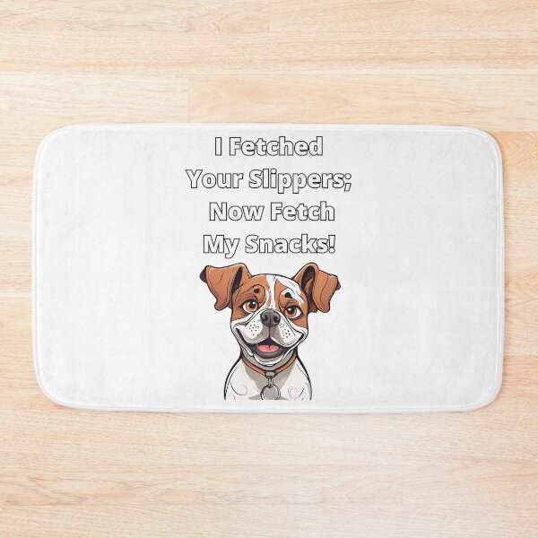 Item preview, I Fetched Your Slippers Not Fetch My Snacks Dog Lover'S Humor designed and sold by linn-kathline.