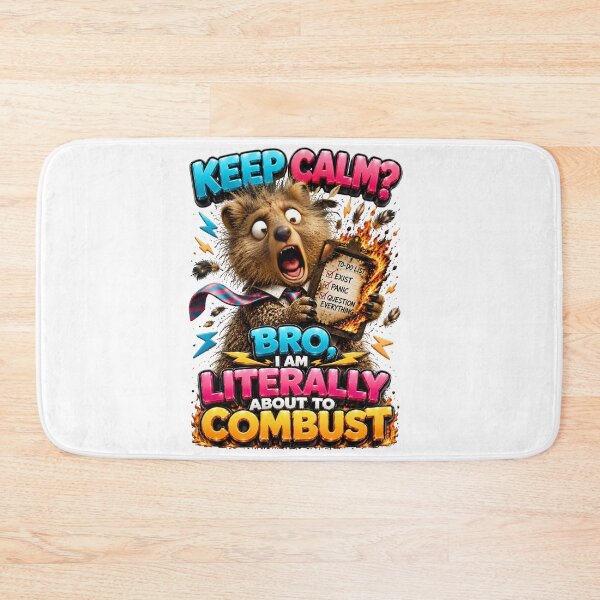 Item preview, Keep Calm Bro I Am Literally About To Combust designed and sold by Sovereign Supply Co..