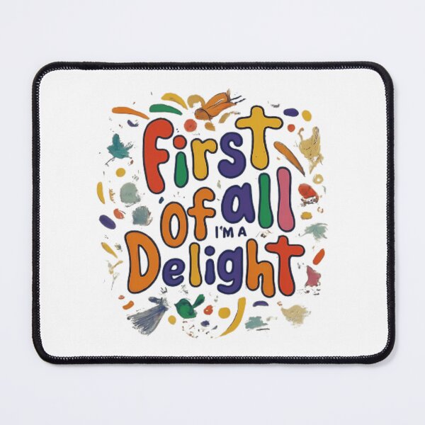 Item preview, First Of All Im A Delight Joyful Tees designed and sold by shockley-kashaz.