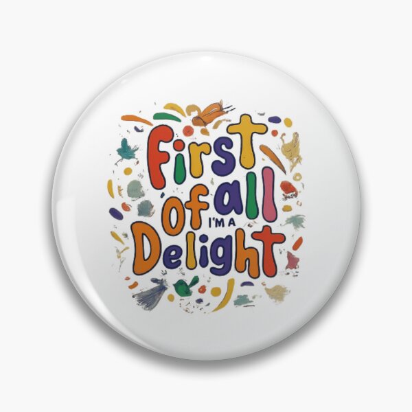Item preview, First Of All Im A Delight Joyful Tees designed and sold by shockley-kashaz.