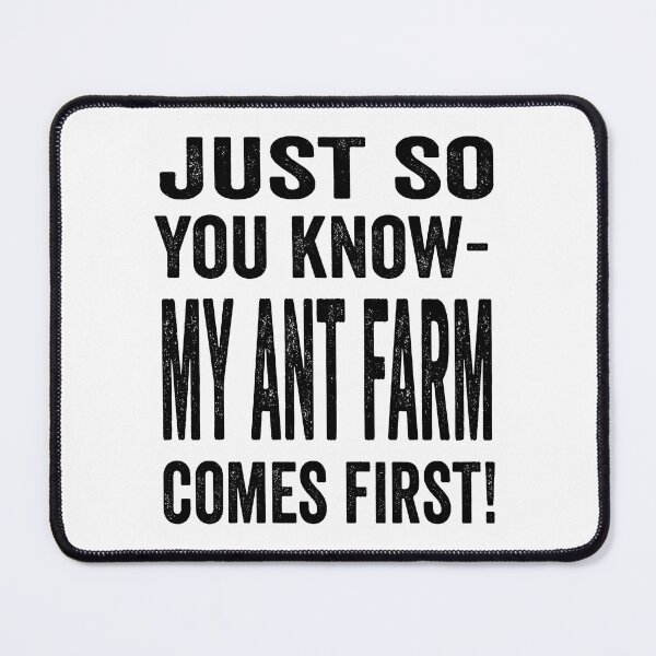 Item preview, Just So You Know My Ant Farm Comes First But I Still Like You designed and sold by shockley-kashaz.