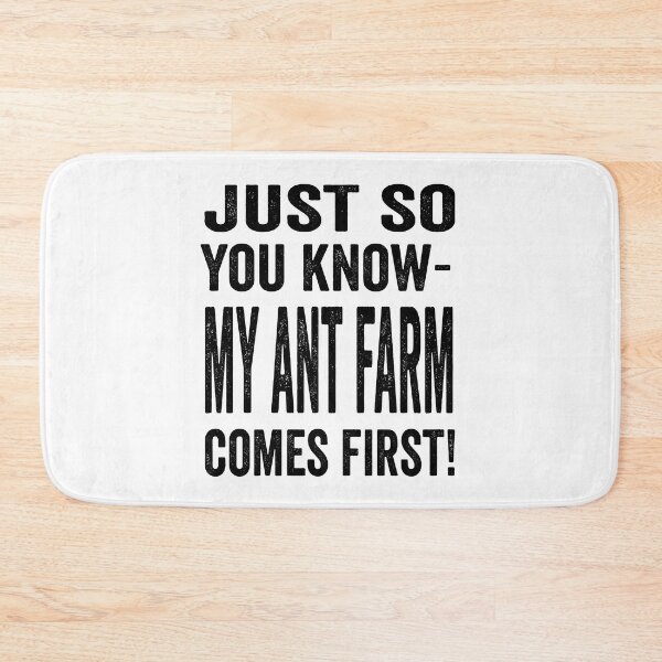Item preview, Just So You Know My Ant Farm Comes First But I Still Like You designed and sold by shockley-kashaz.