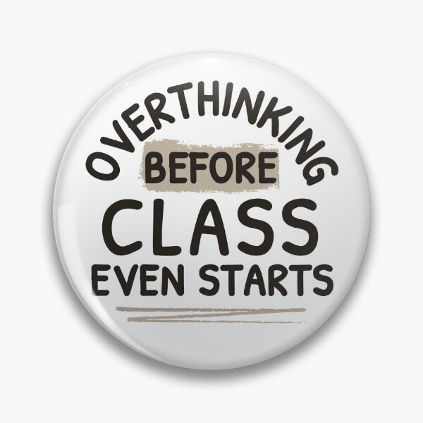 Item preview, Overthinking Before Class Even Starts – University Humor designed and sold by ChernotytskaArt.