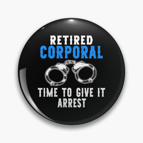 Item preview, Retired Corporal Time To Give It Arrest Handcuffs designed and sold by kalmanfjskrine.