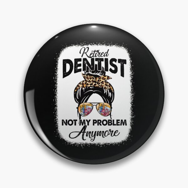 Item preview, Retired Dentist Not My Problem Anymore Messy Bun designed and sold by rohlfhorricou.