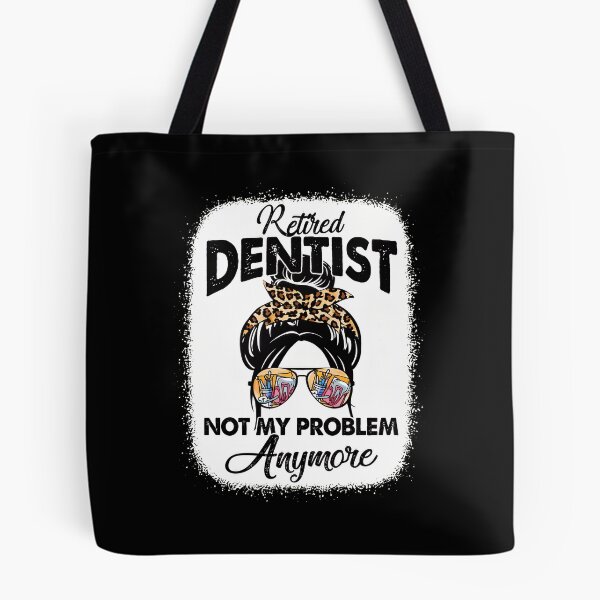 Item preview, Retired Dentist Not My Problem Anymore Messy Bun designed and sold by rohlfhorricou.