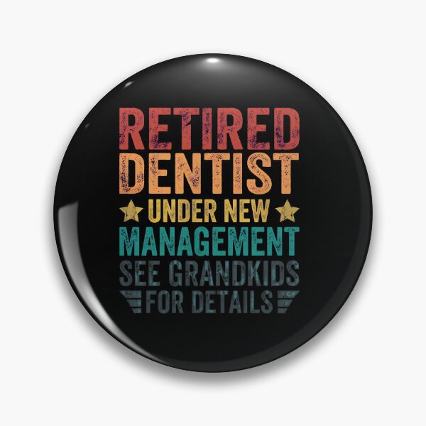 Item preview, Retired Dentist Under New Management Funny Saying designed and sold by neviltumasher.