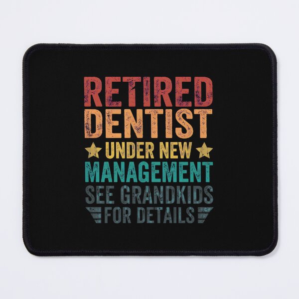 Item preview, Retired Dentist Under New Management Funny Saying designed and sold by neviltumasher.