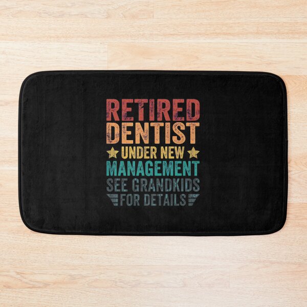 Item preview, Retired Dentist Under New Management Funny Saying designed and sold by neviltumasher.