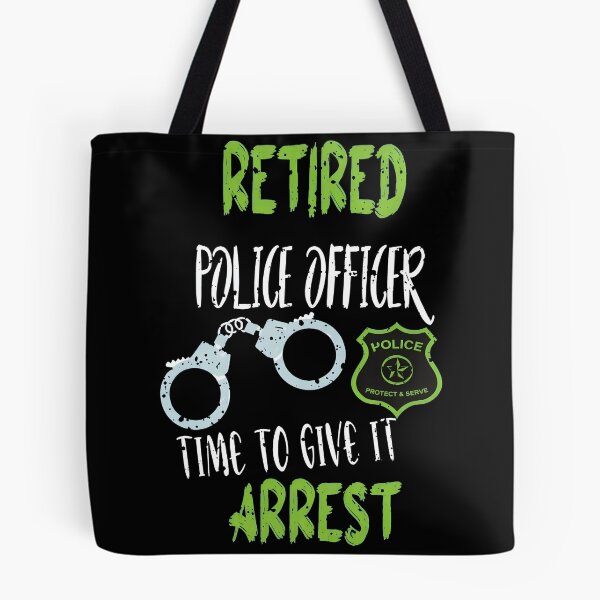 Item preview, Retired Police Officer Time To Give It Arrest designed and sold by kalmanfjskrine.