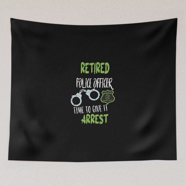 Item preview, Retired Police Officer Time To Give It Arrest designed and sold by kalmanfjskrine.