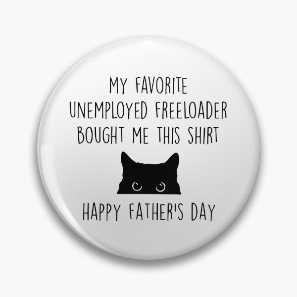 Item preview, My Favorite Unemployed Freeloader Bought Me This designed and sold by SoyLamderma.