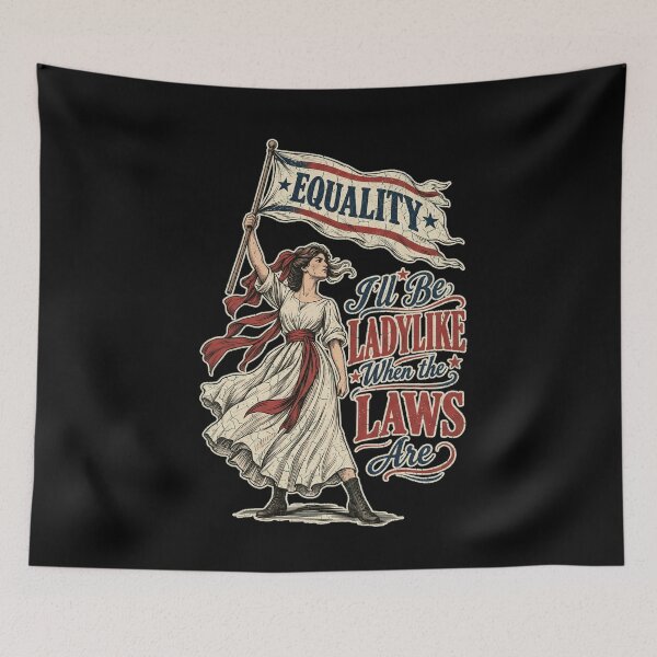 Item preview, I'll Be Ladylike When The Laws Are Equality Feminist Women Rights designed and sold by JapanAnimeSH1.