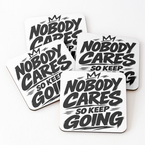Item preview, Nobody Cares So Keep Going – Motivational Quote designed and sold by Lovestickerco.