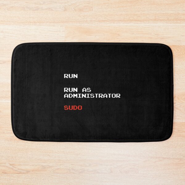 Item preview, RUN AS ADMINISTRATOR SUDO Funny Command Line designed and sold by neviltumasher.