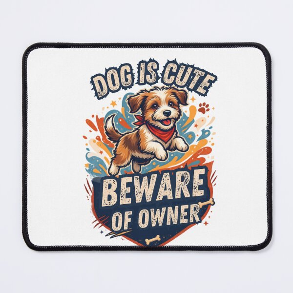 Item preview, Funny Dog Is Cute Beware Of Owner designed and sold by Pawfect Vibes Hub.