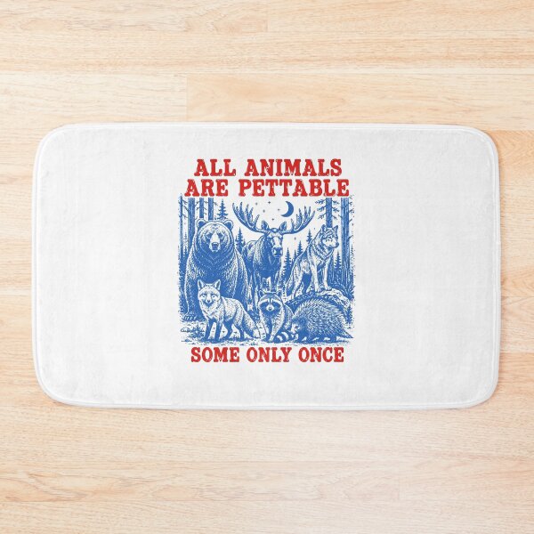 Item preview, All Animals Are Pettable Humor Design designed and sold by cerima.