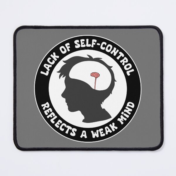 Item preview, Lack of self-control reflects a weak mind. designed and sold by bry1nt.