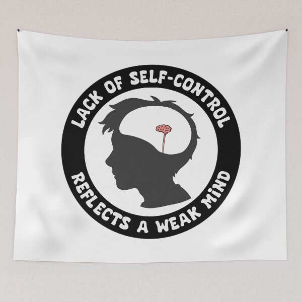 Item preview, Lack of self-control reflects a weak mind. designed and sold by bry1nt.